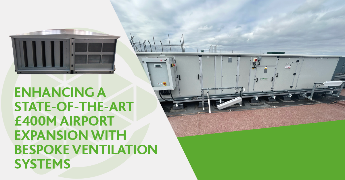 Enhancing a state-of-the-art £400m airport expansion with bespoke ventilation systems
