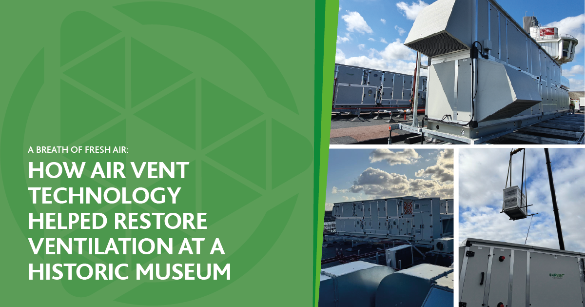 A Breath of Fresh Air: How Air Vent Technology Helped Restore Ventilation at a Historic Museum