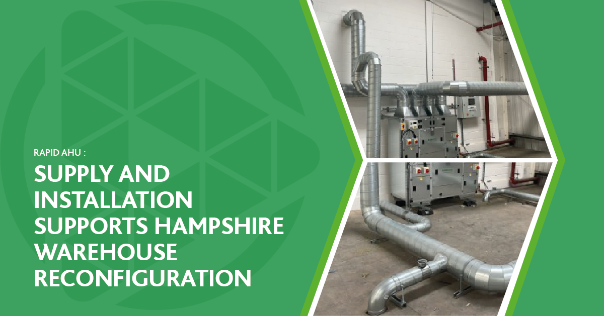 Rapid AHU supply and installation supports Hampshire warehouse reconfiguration