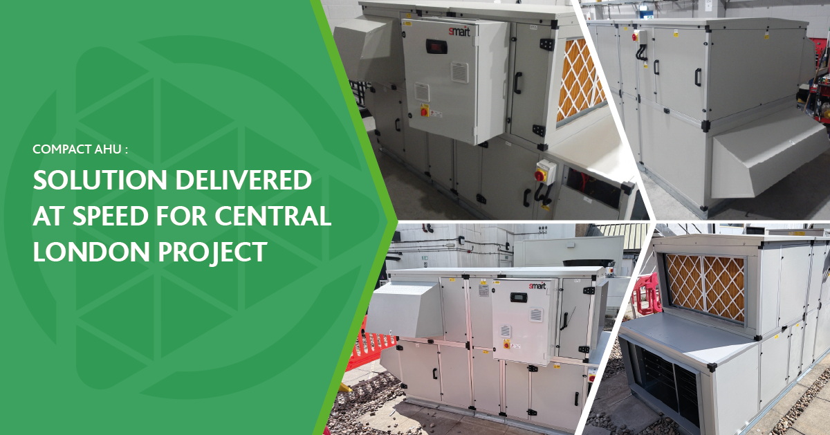 Compact AHU solution delivered at speed for central London project