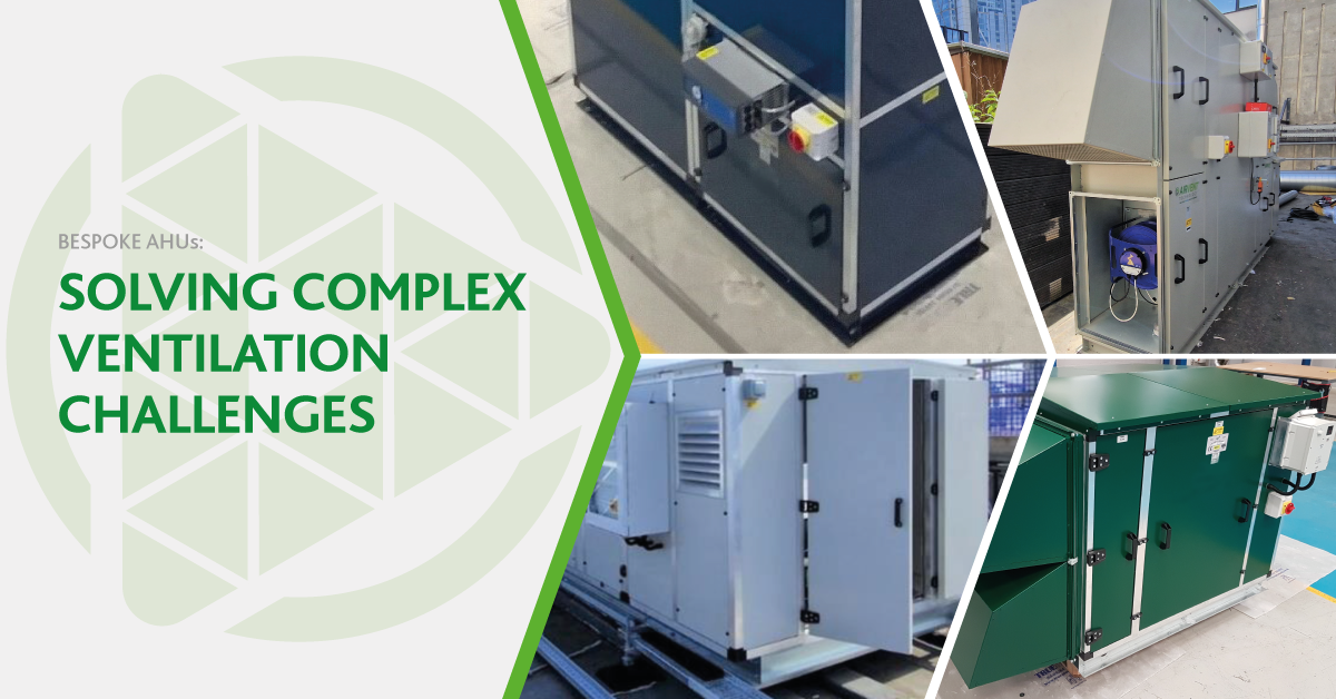 Solving complex ventilation challenges with bespoke AHUs