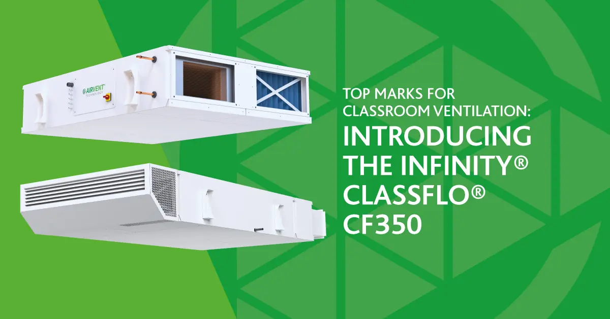 Top Marks for Classroom Ventilation: Introducing the Infinity® ClassFlo® CF350